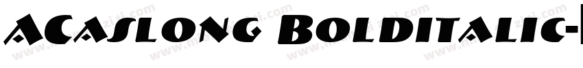 ACaslong Bolditalic字体转换